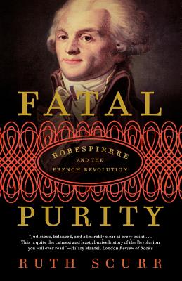 Imagen del vendedor de Fatal Purity: Robespierre and the French Revolution (Paperback or Softback) a la venta por BargainBookStores