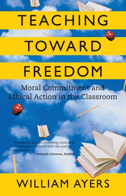Seller image for Teaching Toward Freedom: Moral Commitment and Ethical Action in the Classroom (Paperback or Softback) for sale by BargainBookStores
