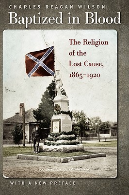 Seller image for Baptized in Blood: The Religion of the Lost Cause, 1865-1920 (Paperback or Softback) for sale by BargainBookStores