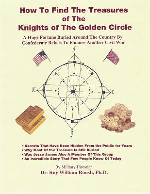 Seller image for How to Find the Treasures of the Knights of the Golden Circle (Paperback or Softback) for sale by BargainBookStores