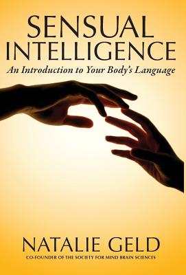 Bild des Verkufers fr Sensual Intelligence: An Introduction to Your Body's Language (Hardback or Cased Book) zum Verkauf von BargainBookStores