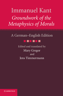 Immagine del venditore per Immanuel Kant: Groundwork of the Metaphysics of Morals: A German English Edition (Paperback or Softback) venduto da BargainBookStores