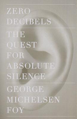 Seller image for Zero Decibels: The Quest for Absolute Silence (Paperback or Softback) for sale by BargainBookStores