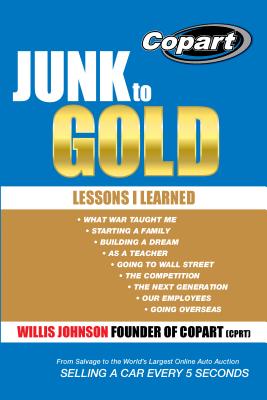 Seller image for Junk to Gold: From Salvage to the World's Largest Online Auto Auction (Paperback or Softback) for sale by BargainBookStores