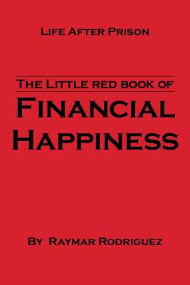 Image du vendeur pour The Little Red Book of Financial Happiness: Life After Prison (Paperback or Softback) mis en vente par BargainBookStores