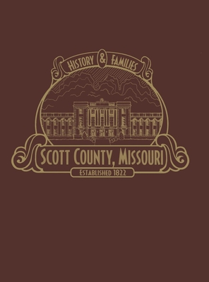 Image du vendeur pour Scott County, Mo: History & Families (Limited) (Hardback or Cased Book) mis en vente par BargainBookStores