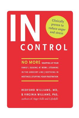 Seller image for In Control: No More Snapping at Your Family, Sulking at Work, Steaming in the Grocery Line, Seething in Meetings, Stuffing Your Fr (Paperback or Softback) for sale by BargainBookStores