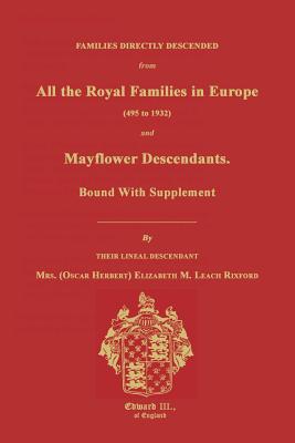 Seller image for Families Directly Descended from All the Royal Families in Europe (495 to 1932) & Mayflower Descendants. Bound with Supplement (Paperback or Softback) for sale by BargainBookStores