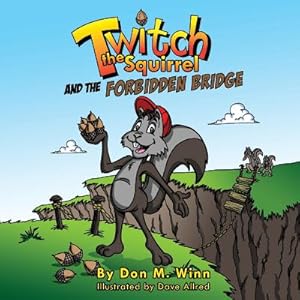 Seller image for Twitch the Squirrel and the Forbidden Bridge: A Kids' Book about Squirrels, Safety, Respect and Listening Skills (Paperback or Softback) for sale by BargainBookStores