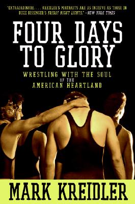 Seller image for Four Days to Glory: Wrestling with the Soul of the American Heartland (Paperback or Softback) for sale by BargainBookStores