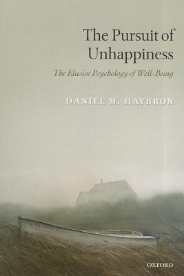 Imagen del vendedor de The Pursuit of Unhappiness: The Elusive Psychology of Well-Being (Paperback or Softback) a la venta por BargainBookStores