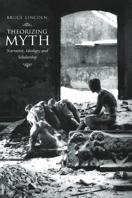 Imagen del vendedor de Theorizing Myth: Narrative, Ideology, and Scholarship (Paperback or Softback) a la venta por BargainBookStores