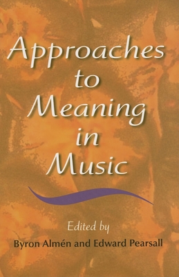 Imagen del vendedor de Approaches to Meaning in Music (Hardback or Cased Book) a la venta por BargainBookStores