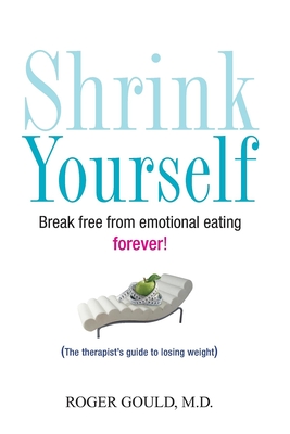 Seller image for Shrink Yourself: Break Free from Emotional Eating Forever (Paperback or Softback) for sale by BargainBookStores