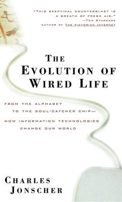 Seller image for The Evolution of Wired Life: From the Alphabet to the Soul-Catcher Chip -- How Information Technologies Change Our World (Paperback or Softback) for sale by BargainBookStores