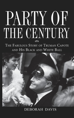 Image du vendeur pour Party of the Century: The Fabulous Story of Truman Capote and His Black and White Ball (Hardback or Cased Book) mis en vente par BargainBookStores