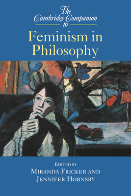 Bild des Verkufers fr The Cambridge Companion to Feminism in Philosophy (Paperback or Softback) zum Verkauf von BargainBookStores