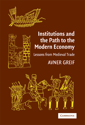 Seller image for Institutions and the Path to the Modern Economy: Lessons from Medieval Trade (Paperback or Softback) for sale by BargainBookStores