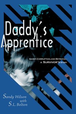 Seller image for Daddy's Apprentice: Incest, Corruption, and Betrayal: A Survivor's Story (Paperback or Softback) for sale by BargainBookStores