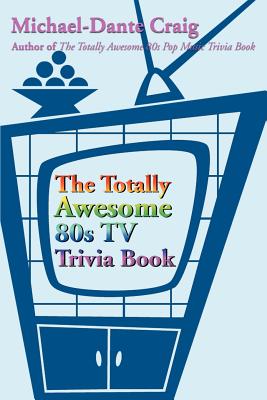 Seller image for The Totally Awesome 80s TV Trivia Book (Paperback or Softback) for sale by BargainBookStores