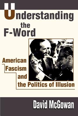 Immagine del venditore per Understanding the F-Word: American Fascism and the Politics of Illusion (Paperback or Softback) venduto da BargainBookStores