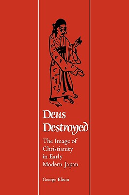 Image du vendeur pour Deus Destroyed: The Image of Christianity in Early Modern Japan (Paperback or Softback) mis en vente par BargainBookStores