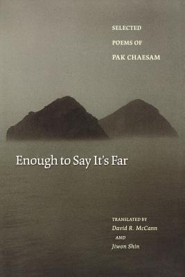 Seller image for Enough to Say It's Far: Selected Poems of Pak Chaesam (Paperback or Softback) for sale by BargainBookStores