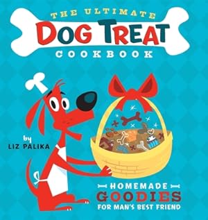 Imagen del vendedor de The Ultimate Dog Treat Cookbook: Homemade Goodies for Man's Best Friend (Hardback or Cased Book) a la venta por BargainBookStores