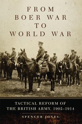 Seller image for From Boer War to World War: Tactical Reform of the British Army, 1902-1914 (Paperback or Softback) for sale by BargainBookStores