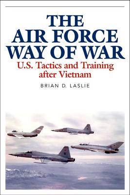 Immagine del venditore per The Air Force Way of War: U.S. Tactics and Training After Vietnam (Hardback or Cased Book) venduto da BargainBookStores