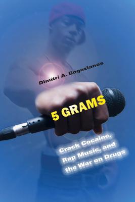 Imagen del vendedor de 5 Grams: Crack Cocaine, Rap Music, and the War on Drugs (Paperback or Softback) a la venta por BargainBookStores