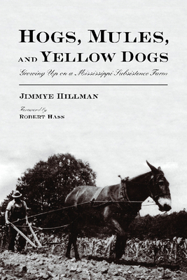 Imagen del vendedor de Hogs, Mules, and Yellow Dogs: Growing Up on a Mississippi Subsistence Farm (Paperback or Softback) a la venta por BargainBookStores