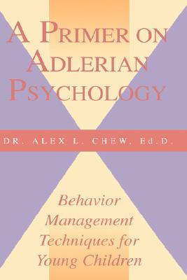 Seller image for A Primer on Adlerian Psychology: Behavior Management Techniques for Children (Paperback or Softback) for sale by BargainBookStores