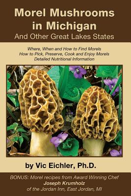 Image du vendeur pour Morel Mushrooms in Michigan and Other Great Lakes States (Paperback or Softback) mis en vente par BargainBookStores