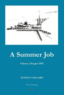 Immagine del venditore per A Summer Job: Valsetz, Oregon 1951 (Paperback or Softback) venduto da BargainBookStores