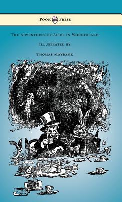 Seller image for The Adventures of Alice in Wonderland - Illustrated by Thomas Maybank (Hardback or Cased Book) for sale by BargainBookStores