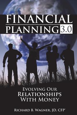 Bild des Verkufers fr Financial Planning 3.0: Evolving Our Relationships with Money (Paperback or Softback) zum Verkauf von BargainBookStores