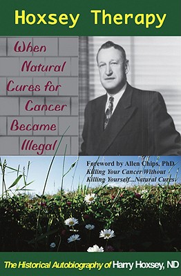 Image du vendeur pour Hoxsey Therapy: When Natural Cures for Cancer Became Illegal: The Authobiogaphy of Harry Hoxsey, N.D. (Paperback or Softback) mis en vente par BargainBookStores
