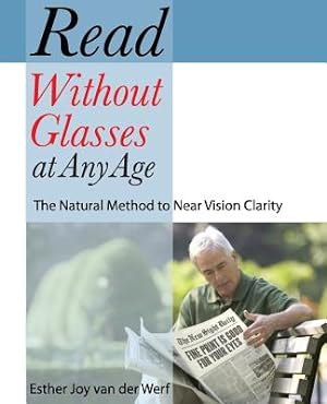 Immagine del venditore per Read Without Glasses at Any Age: The Natural Method to Near Vision Clarity (Paperback or Softback) venduto da BargainBookStores