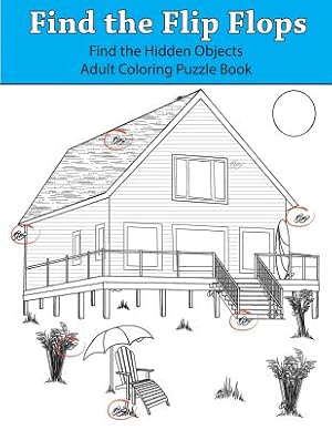 Seller image for Find the Flip Flops: Find the Hidden Objects Adult Coloring Puzzle Book (Paperback or Softback) for sale by BargainBookStores