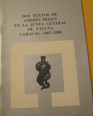 Image du vendeur pour Dos textos de Andrs Bello en la Junta Central de Vacuna, Caracas ( 1807 - 1808 ). Palabras preliminares Pedro Grases mis en vente par Librera Monte Sarmiento