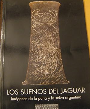 Seller image for Los Sueos del Jaguar Imgenes de la Puna y la Selva Argentina for sale by Librera Monte Sarmiento