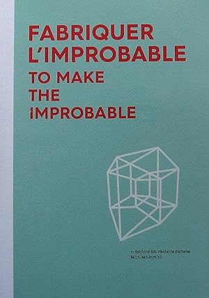 Seller image for Fabriquer l'improbable - To Make the Improbable for sale by Librairie La fort des Livres