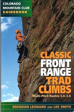 Bild des Verkufers fr Classic Front Range Trad Climbs: Multi-Pitch Routes 5.4-5.8 zum Verkauf von Clausen Books, RMABA