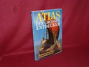 Seller image for Atlas der grossen Entdecker : 30 abenteuerliche Reisen von der Antike bis heute for sale by buchversandmimpf2000