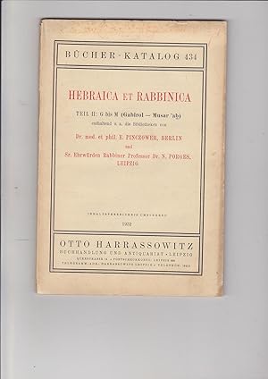 Seller image for Bucher Katalog 434. Hebraica et Rabbinica Teil II: G Bis M (Gabirol - Musar Ab). enthaltend u. a. die Bibliotheken von Dr. med. et phil. E. Pinczower und Sr. Ehrwudrden Rabbiner Professor Dr. N. Porges, Leipzig. for sale by Meir Turner