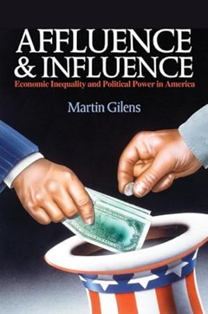 Immagine del venditore per Affluence and Influence : Economic Inequality and Political Power in America venduto da GreatBookPrices