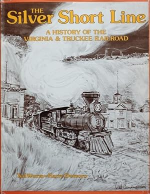 Imagen del vendedor de The Silver Short Line: A History of the Virginia and Truckee Railroad a la venta por Martin Bott Bookdealers Ltd