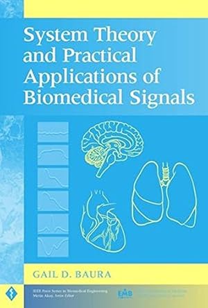 Imagen del vendedor de System Theory and Practical Applications of Biomedical Signals (IEEE Press Series on Biomedical Engineering) a la venta por Modernes Antiquariat an der Kyll