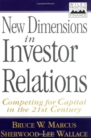 Image du vendeur pour New Dimensions in Investor Relations: Competing for Capital in the 21st Century (Frontiers in Finance) mis en vente par Modernes Antiquariat an der Kyll